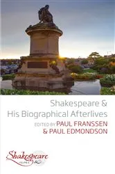 Book cover of Shakespeare and His Biographical Afterlives by Paul Franssen