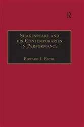 Book cover of Shakespeare and his Contemporaries in Performance by Edward J. Esche