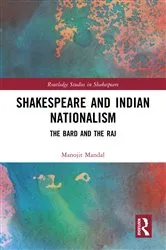 Book cover of Shakespeare and Indian Nationalism by Manojit Mandal