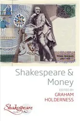 Book cover of Shakespeare and Money by Graham Holderness