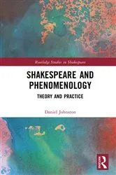 Book cover of Shakespeare and Phenomenology by Daniel Johnston