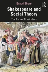 Book cover of Shakespeare and Social Theory by Bradd Shore
