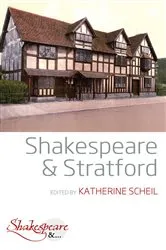 Book cover of Shakespeare and Stratford by Katherine Scheil