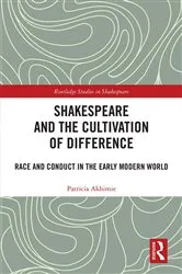Book cover of Shakespeare and the Cultivation of Difference by Patricia Akhimie
