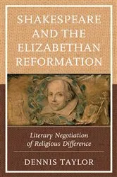 Book cover of Shakespeare and the Elizabethan Reformation by Dennis Taylor