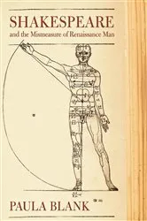 Book cover of Shakespeare and the Mismeasure of Renaissance Man by Paula Blank