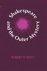 Book cover of Shakespeare and the Outer Mystery by Robert H. West