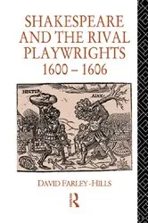 Book cover of Shakespeare and the Rival Playwrights, 1600-1606 by David Farley-Hills
