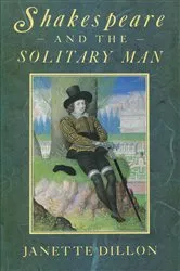 Book cover of Shakespeare and the Solitary Man by Janette Dillon