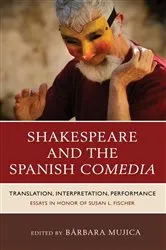 Book cover of Shakespeare and the Spanish Comedia by Bárbara Mujica