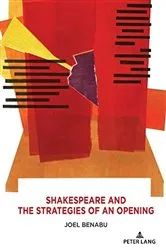 Book cover of Shakespeare and the Strategies of an Opening by Joel Benabu