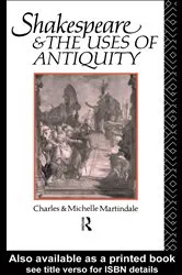 Book cover of Shakespeare and the Uses of Antiquity by Michelle Martindale