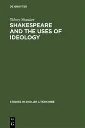 Book cover of Shakespeare and the Uses of Ideology by Sidney Shanker