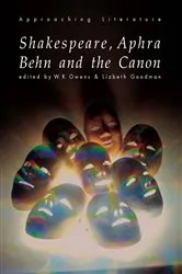 Book cover of Shakespeare, Aphra Behn and the Canon by Lizbeth Goodman