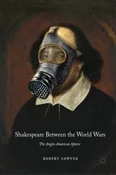 Book cover of Shakespeare Between the World Wars by Robert Sawyer
