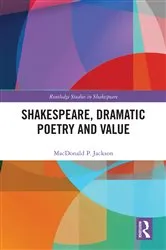 Book cover of Shakespeare, Dramatic Poetry and Value by MacDonald P. Jackson