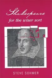 Book cover of Shakespeare for the wiser sort by Steve Sohmer