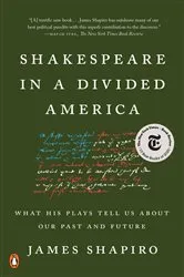 Book cover of Shakespeare in a Divided America by James Shapiro