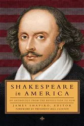 Book cover of Shakespeare in America: An Anthology from the Revolution to Now (LOA #251) by Various