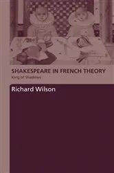 Book cover of Shakespeare in French Theory by Richard Wilson