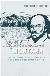 Book cover of Shakespeare in Montana by Gretchen E. Minton