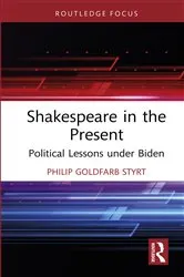 Book cover of Shakespeare in the Present by Philip Goldfarb Styrt