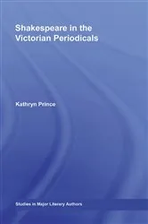 Book cover of Shakespeare in the Victorian Periodicals by Kathryn Prince