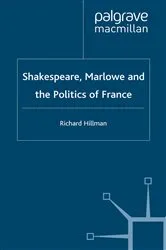 Book cover of Shakespeare, Marlow and the Politics of France by R. Hillman