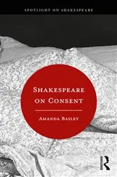 Book cover of Shakespeare on Consent by Amanda Bailey