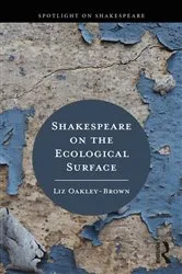 Book cover of Shakespeare on the Ecological Surface by Liz Oakley-Brown