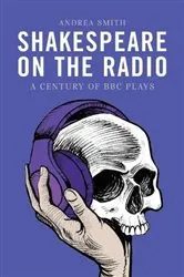 Book cover of Shakespeare on the Radio by Andrea Smith