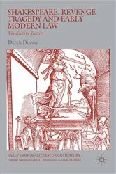 Book cover of Shakespeare, Revenge Tragedy and Early Modern Law by Derek Dunne
