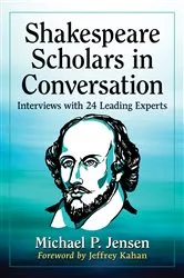 Book cover of Shakespeare Scholars in Conversation by Michael P. Jensen