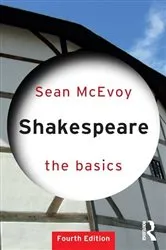 Book cover of Shakespeare: The Basics (4th ed.) by Sean McEvoy