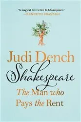 Book cover of Shakespeare: The Man Who Pays the Rent by Judi Dench