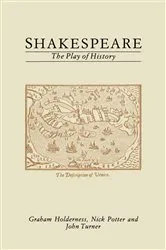 Book cover of Shakespeare: The Play of History by G. Holderness