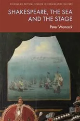 Book cover of Shakespeare, the Sea and the Stage by Peter Womack