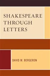 Book cover of Shakespeare through Letters by David M. Bergeron