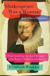 Book cover of Shakespeare Was a Woman and Other Heresies by Unknown