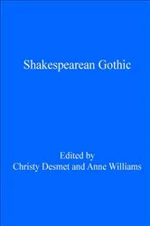 Book cover of Shakespearean Gothic by Christy Desmet