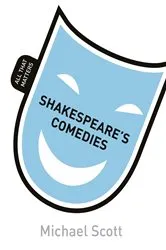 Book cover of Shakespeare's Comedies: All That Matters by Michael Scott