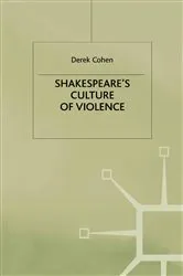 Book cover of Shakespeare's Culture of Violence by D. Cohen