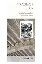 Book cover of Shakespeare's Essays by Peter G. Platt