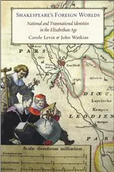 Book cover of Shakespeare's Foreign Worlds by Carole Levin