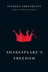 Book cover of Shakespeare's Freedom by Stephen Greenblatt