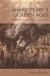 Book cover of Shakespeare’s Golden Ages by Kristine Johanson