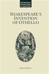 Book cover of Shakespeareâ€™s Invention of Othello by Martin Elliott
