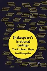 Book cover of Shakespeare's Irrational Endings by D. Margolies