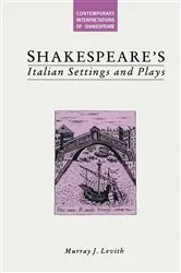 Book cover of Shakespeareâ€™s Italian Settings and Plays by Murray J Levith