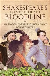 Book cover of Shakespeare's Lost Purple Bloodline by An Incomparable Descendant Ronald Bates